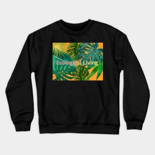 Eco-local living,palm tree,summer,summertime,summer season Crewneck Sweatshirt